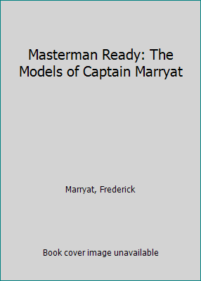 Masterman Ready: The Models of Captain Marryat 1590138260 Book Cover