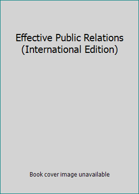 Effective Public Relations (International Edition) 013123014X Book Cover