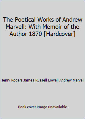 The Poetical Works of Andrew Marvell: With Memo... B0127JLAEQ Book Cover