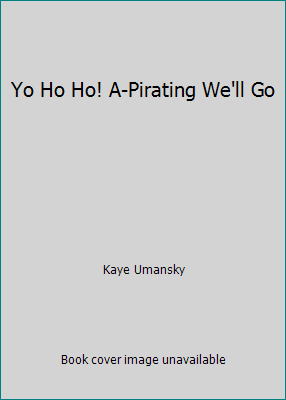 Yo Ho Ho! A-Pirating We'll Go 0545606004 Book Cover