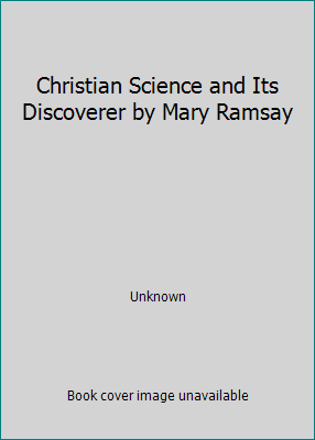 Christian Science and Its Discoverer by Mary Ra... B002BLTVD8 Book Cover