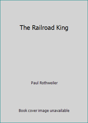The Railroad King 0440073928 Book Cover