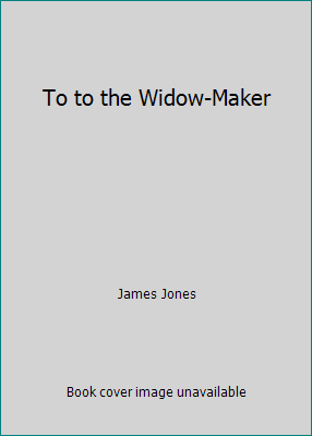 To to the Widow-Maker B00K8EX11S Book Cover