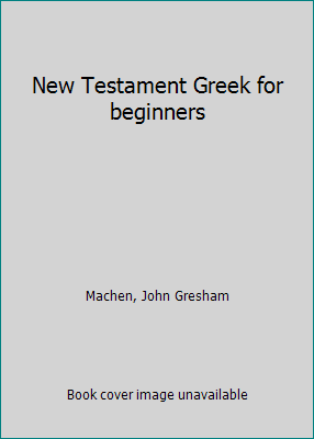 New Testament Greek for beginners B0007HQ7I0 Book Cover