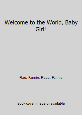 Welcome to the World, Baby Girl! [Large Print] 0783802587 Book Cover