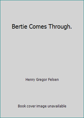 Bertie Comes Through. B000KIV3E4 Book Cover
