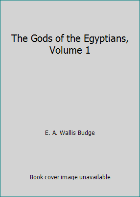 The Gods of the Egyptians, Volume 1 1505610494 Book Cover