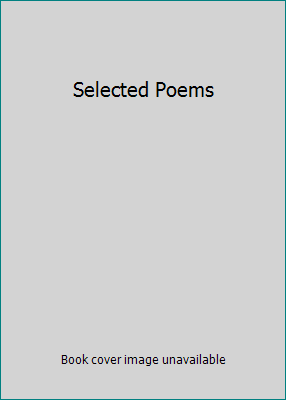 Selected Poems 051721511X Book Cover