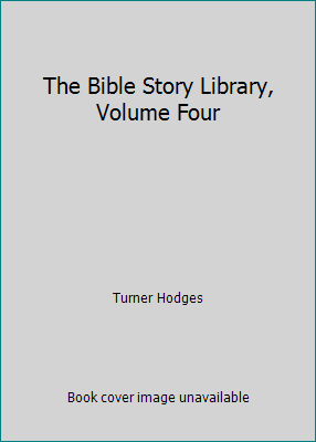 The Bible Story Library, Volume Four B00455F1F0 Book Cover