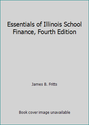 Essentials of Illinois School Finance, Fourth E... 1880331233 Book Cover