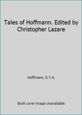 Tales of Hoffmann. Edited by Christopher Lazare B005M9B9N6 Book Cover