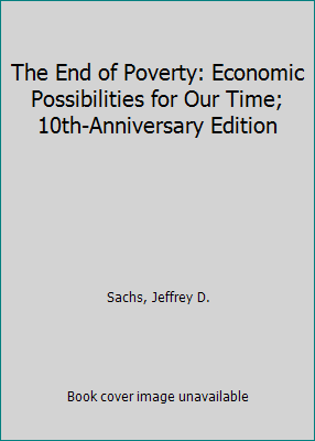 The End of Poverty: Economic Possibilities for ... 0143108220 Book Cover