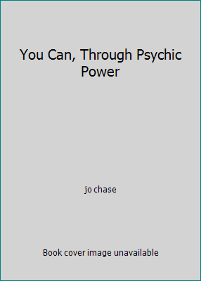 You Can, Through Psychic Power B001VGEDG4 Book Cover