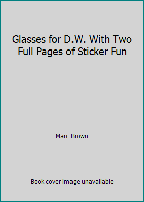 Glasses for D.W. With Two Full Pages of Sticker... 0375807152 Book Cover