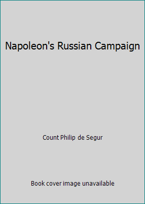 Napoleon's Russian Campaign B005KDI2E8 Book Cover