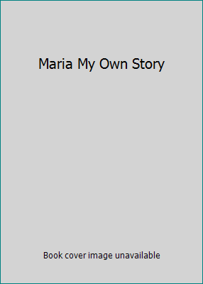 Maria My Own Story B0040TPFD4 Book Cover