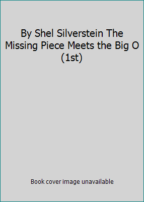 By Shel Silverstein The Missing Piece Meets the... B00JHX534Y Book Cover