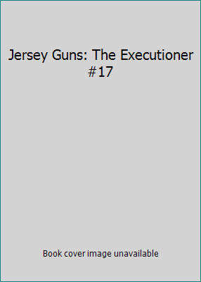 Jersey Guns: The Executioner #17 0523402376 Book Cover