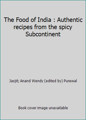 The Food of India : Authentic recipes from the ... B001BUN38O Book Cover