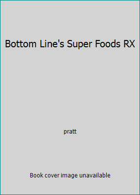 Bottom Line's Super Foods RX 0887235832 Book Cover