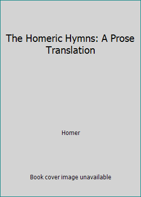 The Homeric Hymns: A Prose Translation 1515134563 Book Cover
