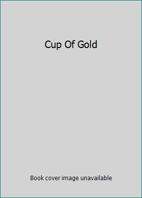Cup Of Gold B0069383YW Book Cover