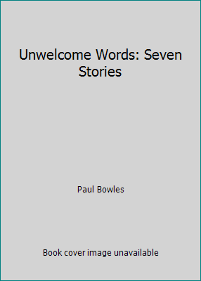 Unwelcome Words: Seven Stories 0939180456 Book Cover