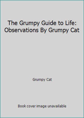 The Grumpy Guide to Life: Observations By Grump... 0545798663 Book Cover