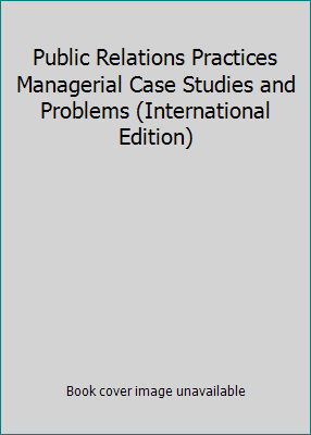 Public Relations Practices Managerial Case Stud... 0138142718 Book Cover