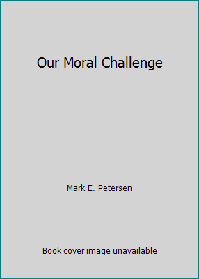 Our Moral Challenge B0007FNKIW Book Cover