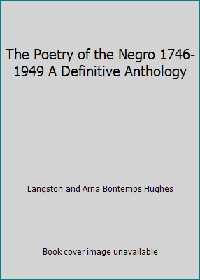 The Poetry of the Negro 1746-1949 A Definitive ... B009FN6BSI Book Cover