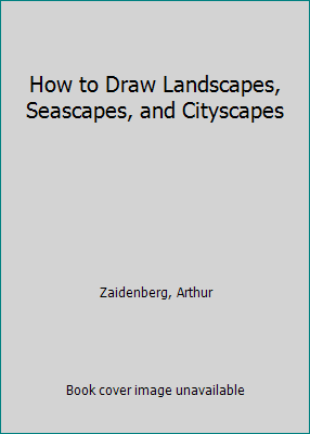 How to Draw Landscapes, Seascapes, and Cityscapes 0200718142 Book Cover