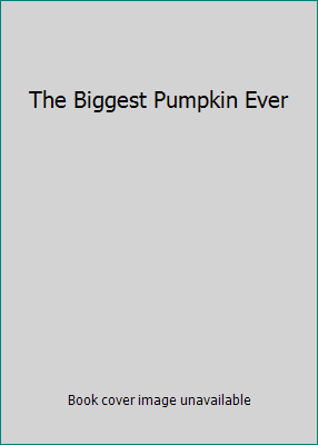 The Biggest Pumpkin Ever 0606010793 Book Cover