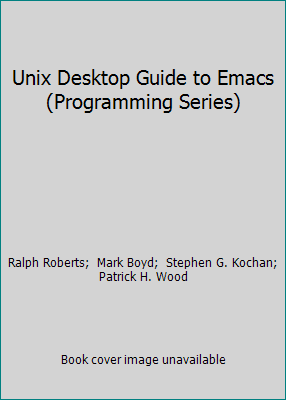 Unix Desktop Guide to Emacs (Programming Series) 0672301717 Book Cover