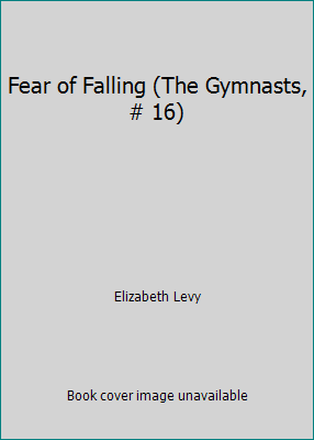 Fear of Falling (The Gymnasts, # 16) 0833567497 Book Cover