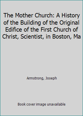 The Mother Church: A History of the Building of... B001QSG9BY Book Cover