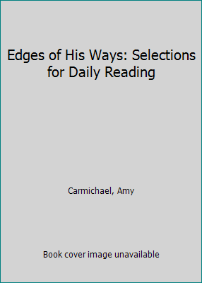 Edges of His Ways: Selections for Daily Reading B00EEGIU5S Book Cover