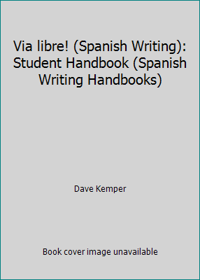 Via libre! (Spanish Writing): Student Handbook ... 0736200444 Book Cover