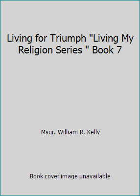 Living for Triumph "Living My Religion Series "... B000WBLXBW Book Cover
