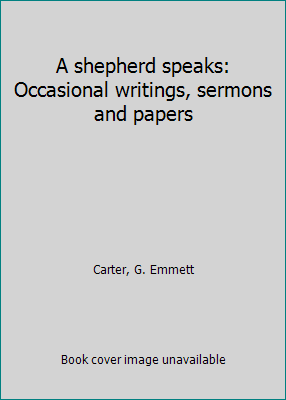 A shepherd speaks: Occasional writings, sermons... B0007BY3I2 Book Cover