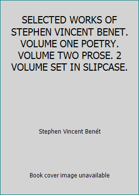SELECTED WORKS OF STEPHEN VINCENT BENET. VOLUME... B000LQTA22 Book Cover