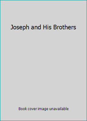 Joseph and His Brothers B000J6GH5W Book Cover