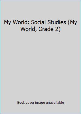My World: Social Studies (My World, Grade 2) 0328668397 Book Cover