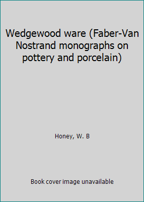 Wedgewood ware (Faber-Van Nostrand monographs o... B0007DUUKU Book Cover