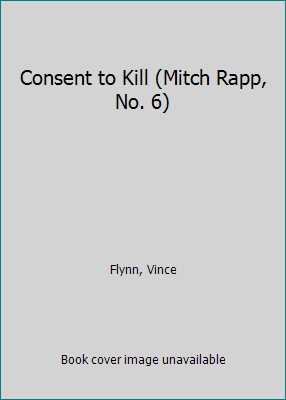 Consent to Kill (Mitch Rapp, No. 6) B0091NCJPG Book Cover