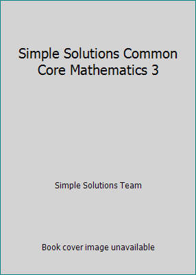 Simple Solutions Common Core Mathematics 3 1608733173 Book Cover