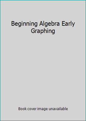 Beginning Algebra Early Graphing 0536274428 Book Cover