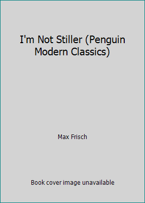 I'm Not Stiller (Penguin Modern Classics) 0140015248 Book Cover