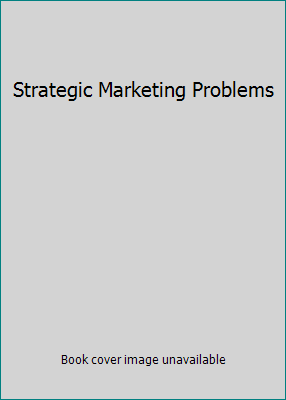 Strategic Marketing Problems 0132335719 Book Cover