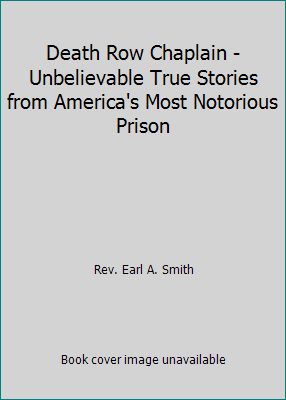 Death Row Chaplain - Unbelievable True Stories ... 1501103849 Book Cover